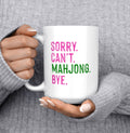 Sorry Can't Mahjong Bye Mahjong Coffee Mug